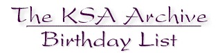 The KSA Birthday List